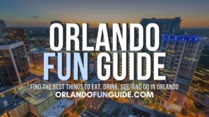 Orlando Fun Guide | Attractions, Dining, Events & More